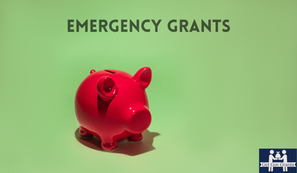 Find Emergency Grants For Every Needs - Get Government Grants