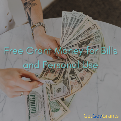 Free Grant Money for Bills and Personal Use