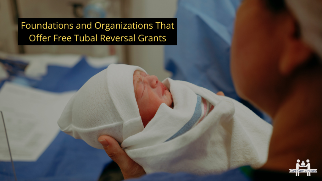 Foundations and Organizations That Offer Free Tubal Reversal Grants