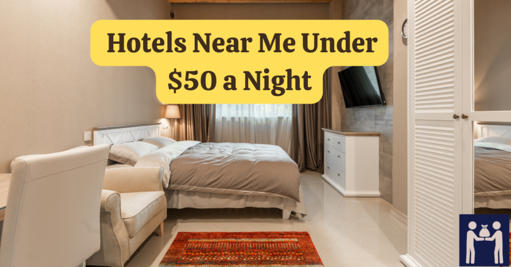  Hotels Near Me Under $50 a Night