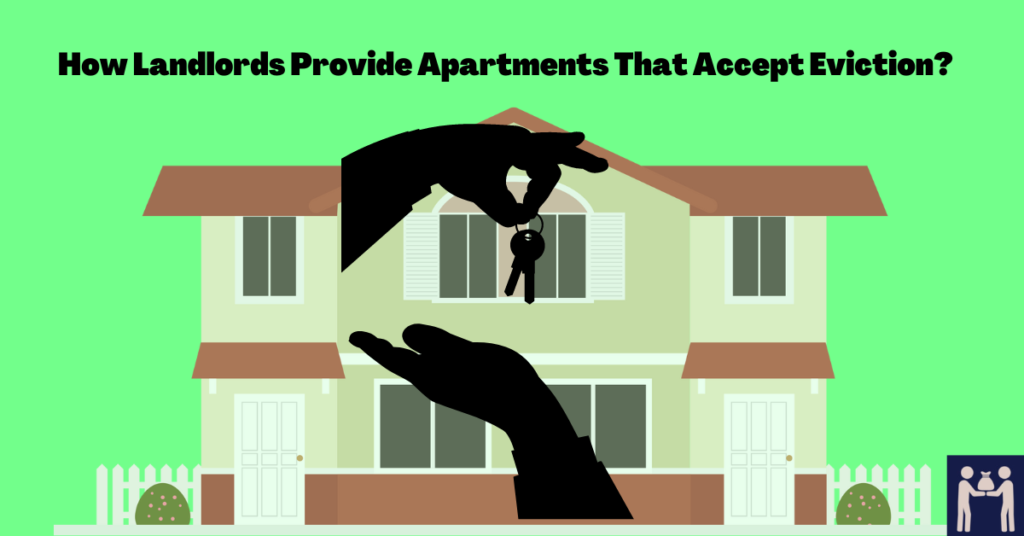  Landlords Provide Apartments That Accept Eviction