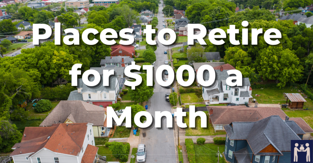 Places to Retire for $1000 a Month