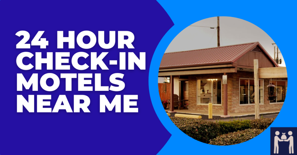 24 Hour Check-In Motels Near Me