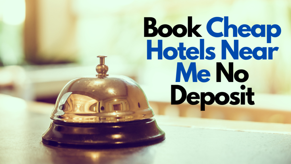 Cheap Motels Near Me No Deposit