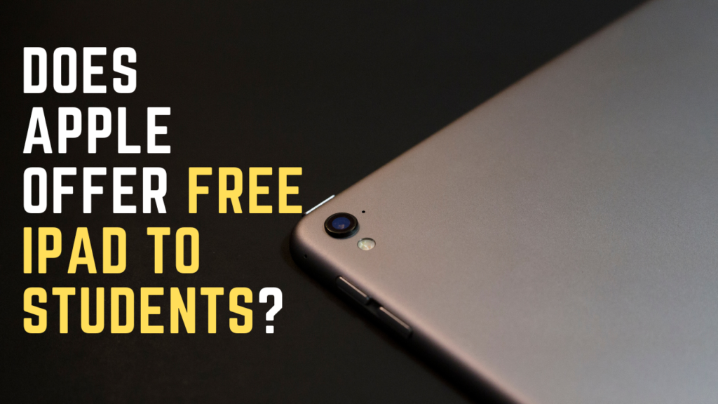 Does Apple Offer Free iPad To Students?