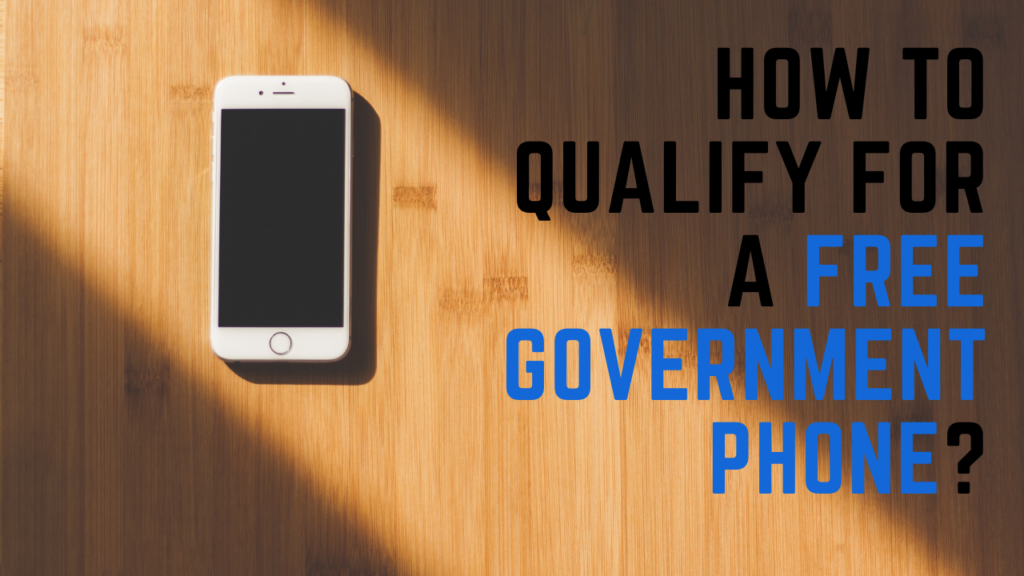 How To Qualify For A Free Government Phone