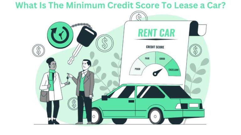 What Is The Minimum Credit Score To Lease A Car In 2024?