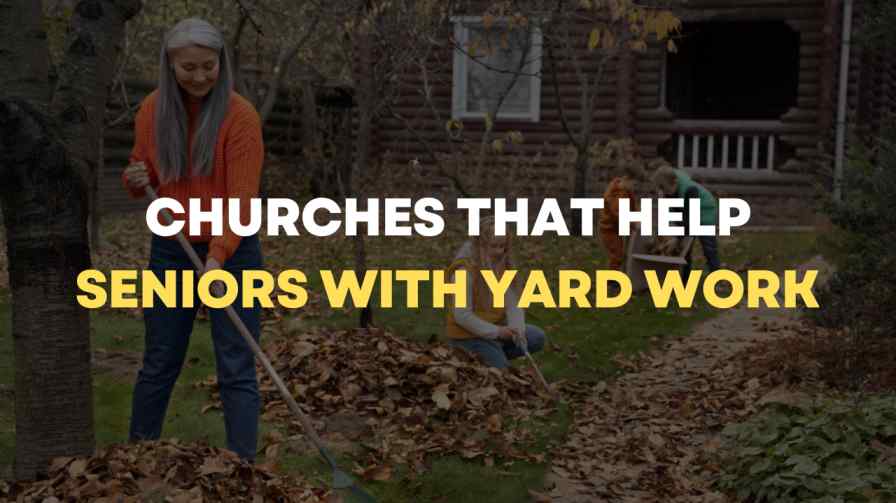 Churches that help seniors with yard work
