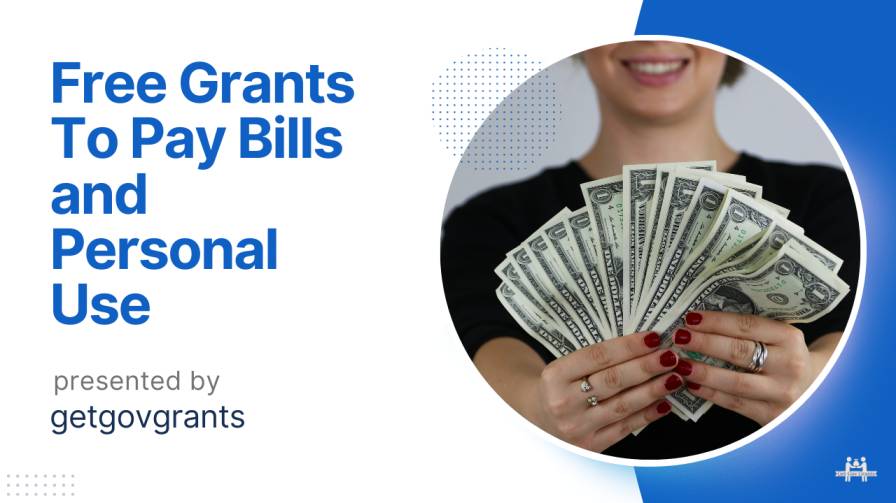 Free Grants To Pay Bills and Personal Use