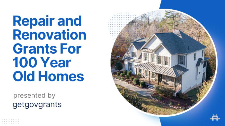 Repair and Renovation Grants For 100 Year Old Homes