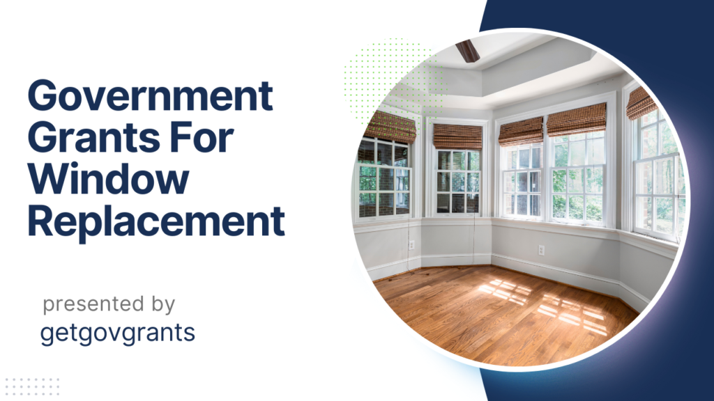 Government Grants For Window Replacement