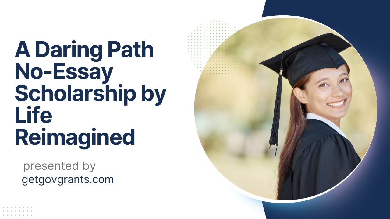 A Daring Path No-Essay Scholarship by Life Reimagined