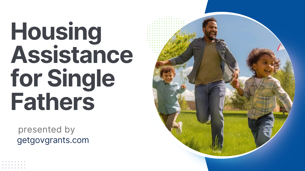 Housing Assistance for Single Fathers