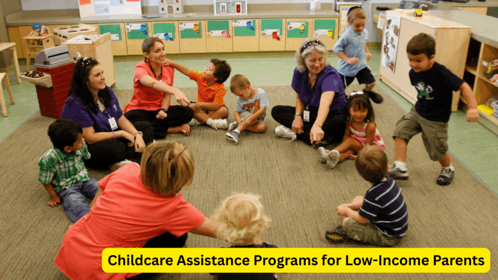 Childcare Assistance Programs for Low-Income Parents