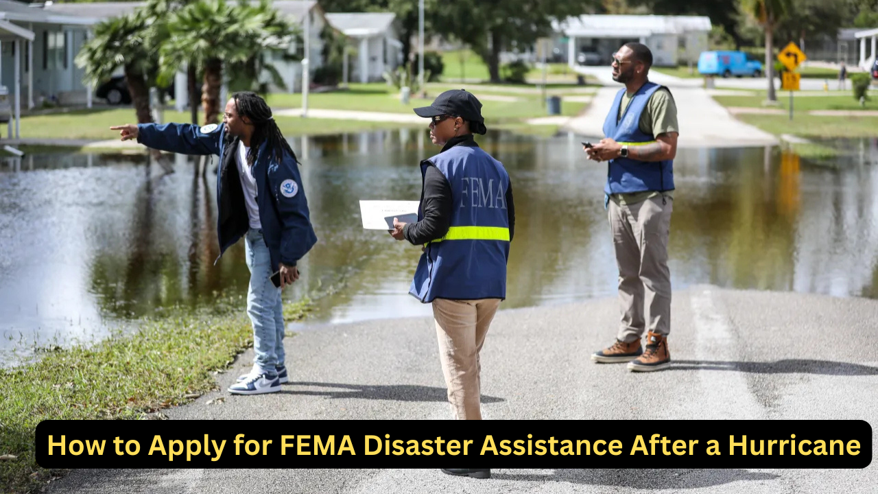 How to Apply for FEMA Disaster Assistance After a Hurricane 2026